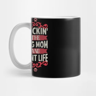 Rockin' The Dog Mom and Aunt Life Dog Lovers Mug